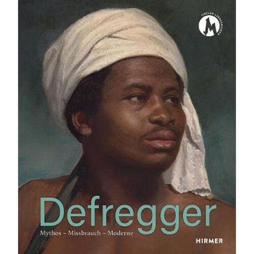 进口艺术 DEFREGGER MYTHOS – MISSBRAUCH –MODERNE