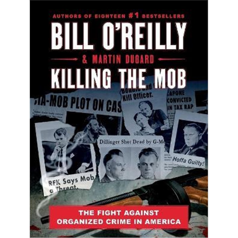 预订Killing the Mob:The Fight Against Organized Crime in America