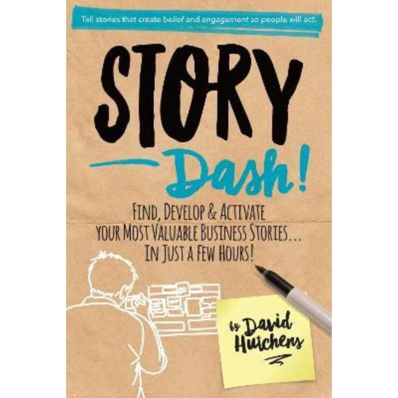 预订Story Dash:Find, Develop, and Activate Your Most Valuable Business Stories . . . In Just a Few Hours