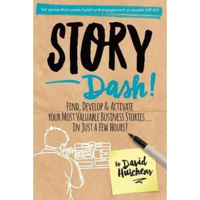 预订Story Dash:Find, Develop, and Activate Your Most Valuable Business Stories . . . In Just a Few Hours