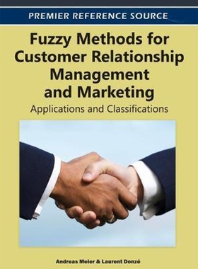 按需印刷不退不换Fuzzy Methods for Customer Relationship Management and Marketing[9781466600959]