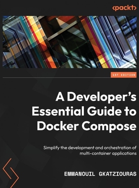 按需印刷A Developer s Essential Guide to Docker Compose[9781803234366]