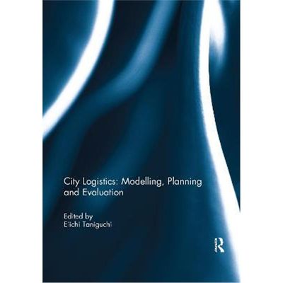 按需印刷City Logistics: Modelling, planning and evaluation[9781138060234]