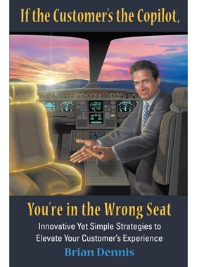 按需印刷If the Customer's the Copilot, You're in the Wrong Seat[9780997675108]