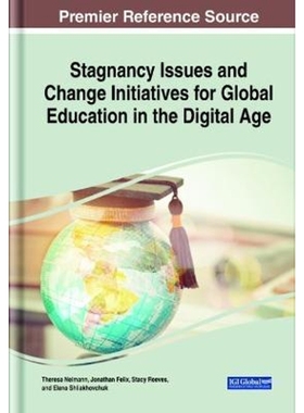 按需印刷Stagnancy Issues and Change Initiatives for Global Education in the Digital Age[9781799849933]