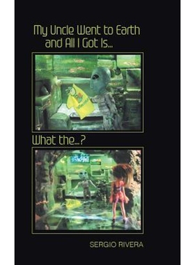 按需印刷My Uncle Went to Earth and All I Got Is?[9781483469485]