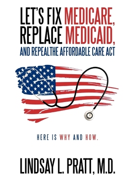 按需印刷Let's Fix Medicare, Replace Medicaid, and Repealthe Affordable Care ACT[9781467882378]