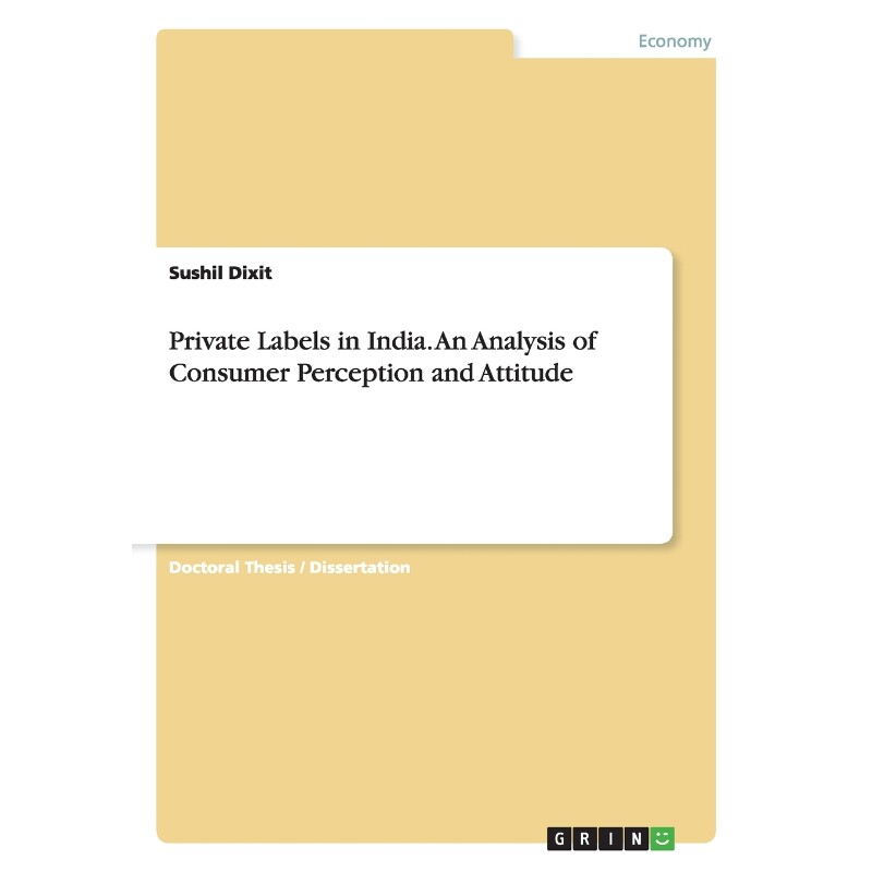 按需印刷不退不换Private Labels in India. An Analysis of Consumer Perception and Attitude[9783656920403]