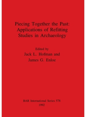 按需印刷Piecing Together the Past - Applications of Refitting Studies in Archaeology[9780860547334]