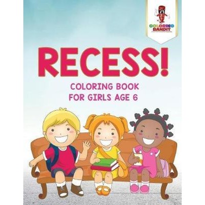按需印刷Recess!:Coloring Book for Girls Age 6[9780228205449]