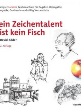 预订【德语】 Dein Zeichentalent ist kein Fisch:Die komplett andere Zeichenschule für Begabte, Un
