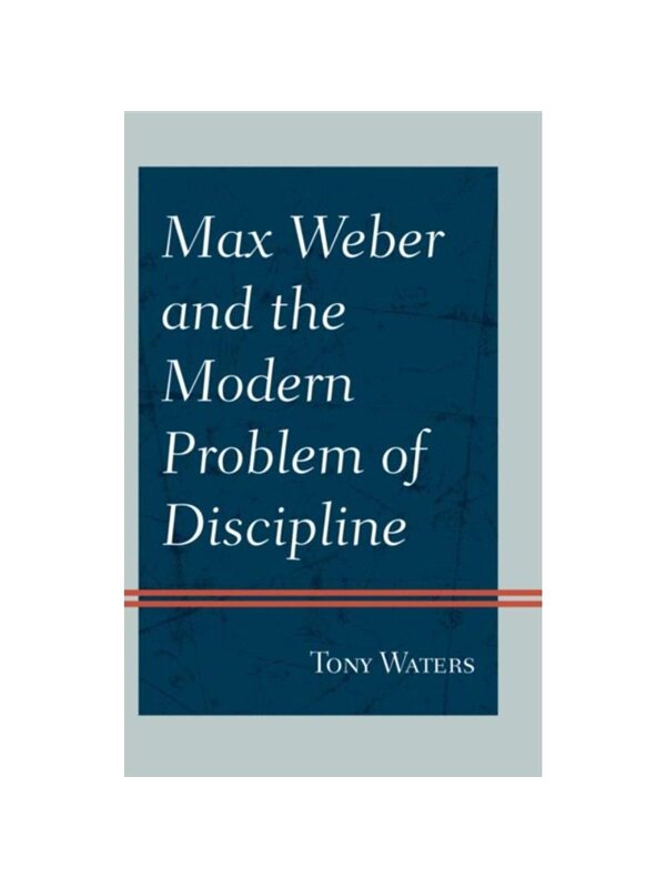 按需印刷不退不换Max Weber and the Modern Problem of Discipline[9780761870586]