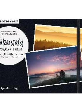 预订【德语】 Pfälzerwald fotografieren:Der Foto-Reiseführer zu den schönsten Motiven