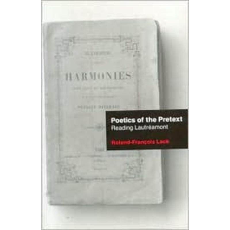 预订不退不换Poetics Of The Pretext:Reading Lautreamont