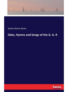 按需印刷Odes, Hymns and Songs of the G. A. R[9783744778411]