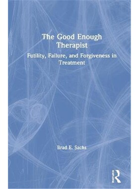 按需印刷The Good Enough Therapist:Futility, Failure, and Forgiveness in Treatment[9781138348806]