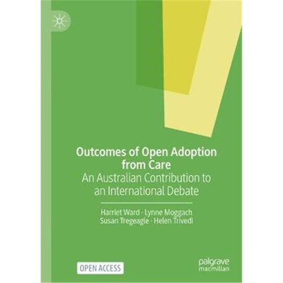 预订Outcomes of Open Adoption from Care:An Australian Contribution to an International Debate