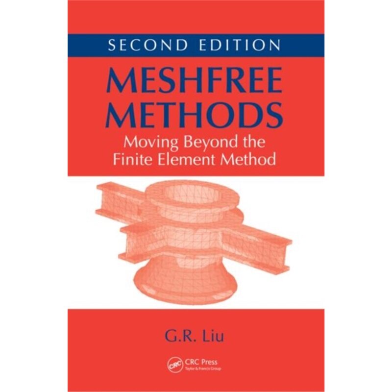 预订不退不换Meshfree Methods:Moving Beyond the Finite Element Method, Second Edition[9781420082098]