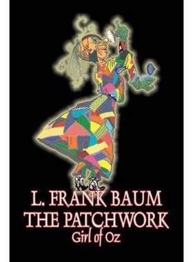预订The Patchwork Girl of Oz by L. Frank Baum, Fiction, Fantasy, Literary, Fairy Tales, Folk Tales, Lege