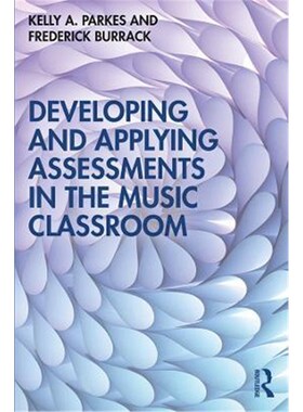按需印刷不退不换Developing and Applying Assessments in the Music Classroom[9780367194222]
