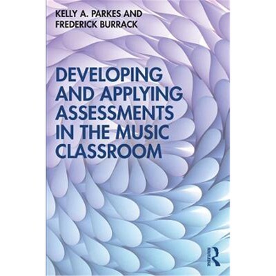 按需印刷不退不换Developing and Applying Assessments in the Music Classroom[9780367194222]