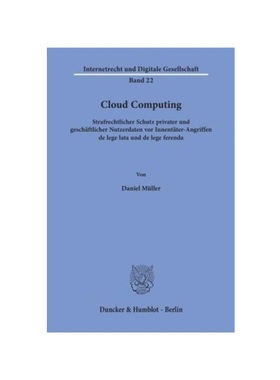 预订【德语】Cloud Computing:Strafrechtlicher Schutz privater und gesch?ftlicher Nutzerdaten vor Innent?ter-Angriffen de