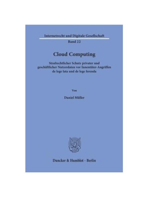 预订【德语】Cloud Computing:Strafrechtlicher Schutz privater und gesch?ftlicher Nutzerdaten vor Innent?ter-Angriffen de