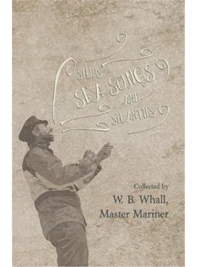 按需印刷不退不换Ships, Sea Songs and Shanties - Collected by W. B. Whall, Master Mariner[9781528711630]