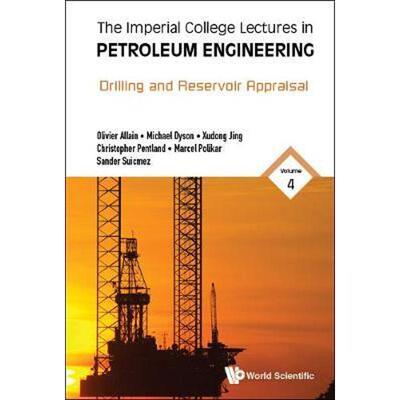 预订不退不换Imperial College Lectures In Petroleum Engineering, The - Volume 4: Drilling And Reservoir Appraisal