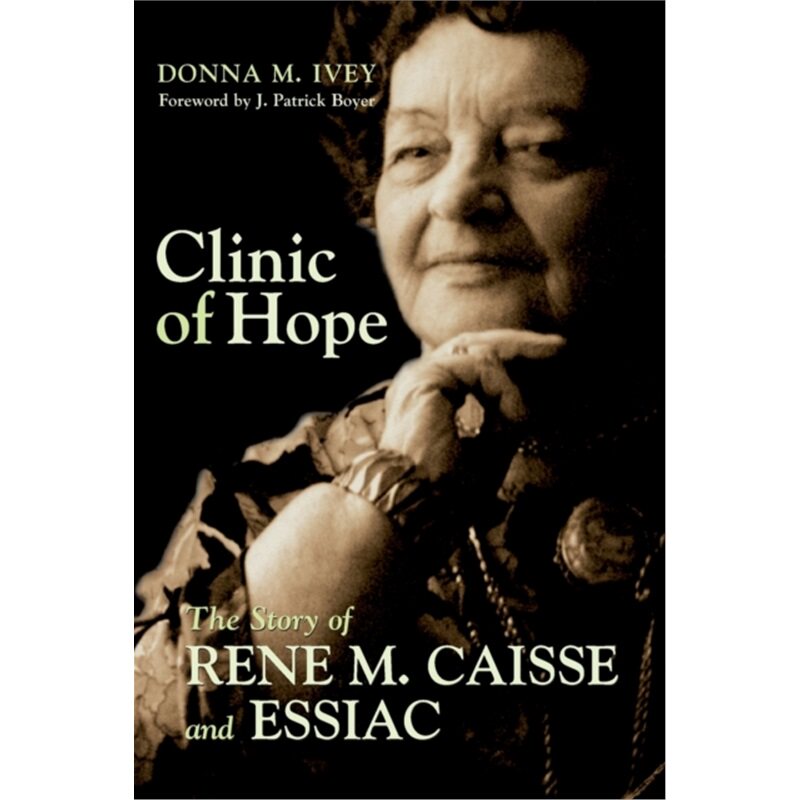 预订不退不换Clinic of Hope:The Story of Rene Caisse and Essiac[9781550025200]