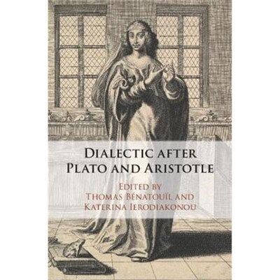 按需印刷不退不换Dialectic after Plato and Aristotle[9781108471909]