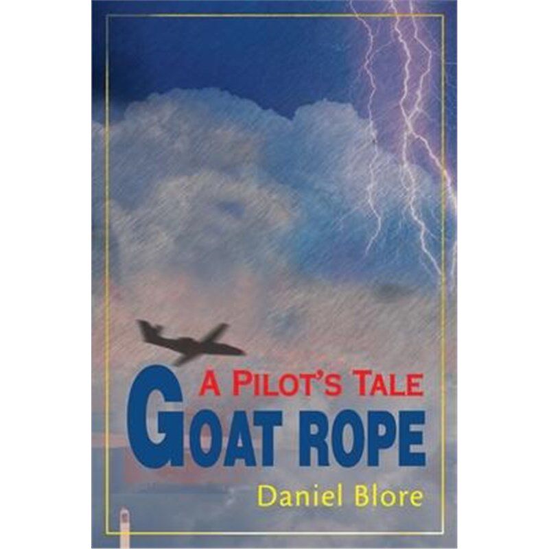 按需印刷不退不换Goat Rope:A Pilot's Tale[9780595159611]