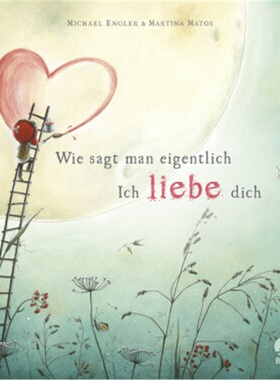 预订【德语】Wie sagt man eigentlich: Ich liebe dich[9783414825292]