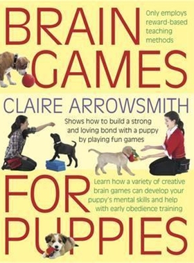 预订Brain Games for Puppies:Shows How to Build a Stong and Loving Bond with a Puppy by Playing Fun Games