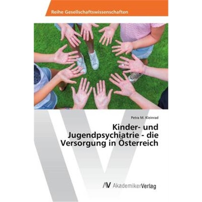 预订【德语】Kinder- und Jugendpsychiatrie - die Versorgung in osterreich[9783330514515]