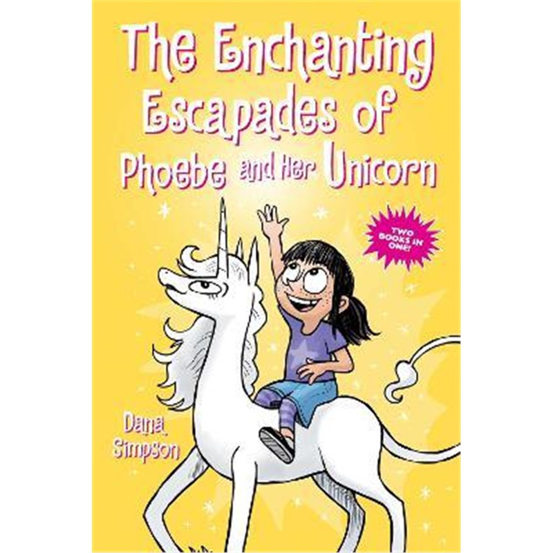 预订The Enchanting Escapades of Phoebe and Her Unicorn:Two Books in One!