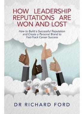 预订How Leadership Reputations Are Won and Lost:How To Build a  Successful Reputation and Create a Personal Brand to Fas