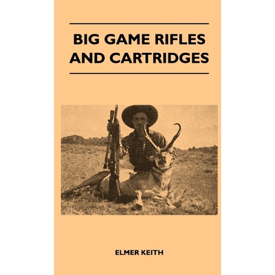 按需印刷Big Game Rifles and Cartridges[9781446512340]