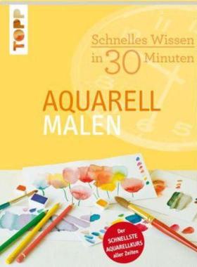 预订【德语】 Schnelles Wissen in 30 Minuten - Aquarell malen:Der schnellste Aquarellkurs aller Z