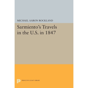 the U.S. 按需印刷Sarmiento 9780691620916 Travels 1847