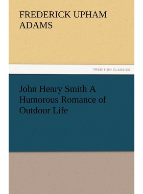 按需印刷不退不换John Henry Smith a Humorous Romance of Outdoor Life[9783842477926]