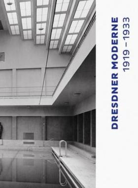 预订【德语】 Dresdner Moderne 1919-1933:Neue Ideen für Stadt, Architektur und Menschen
