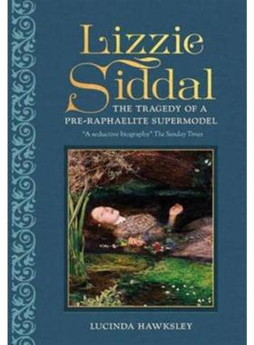 预订Lizzie Siddal:The Tragedy of a Pre-Raphaelite Supermodel