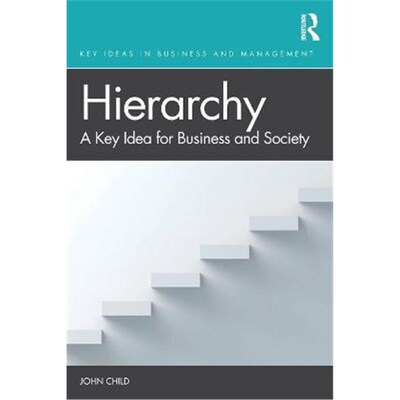 按需印刷不退不换Hierarchy:A Key Idea for Business and Society[9781138044418]