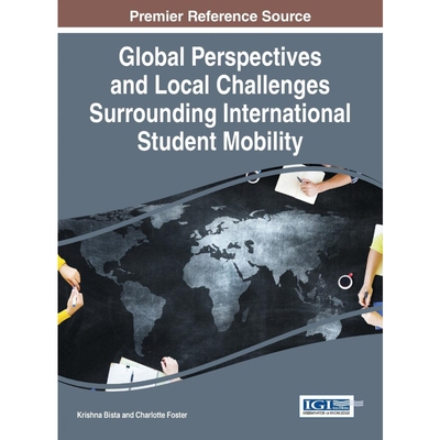 按需印刷不退不换Global Perspectives and Local Challenges Surrounding International Student Mobility[9781466697461]