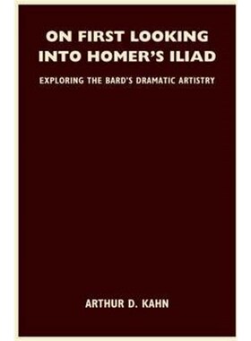按需印刷不退不换On First Looking into Homer's Iliad:Exploring the Bard's Dramatic Artistry[9781420826289]
