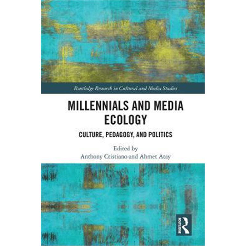 按需印刷不退不换Millennials and Media Ecology:Culture, Pedagogy, and Politics[9780367200251]
