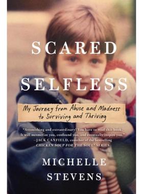 预订Scared Selfless:My Journey from Abuse and Madness to Surviving & Thriving