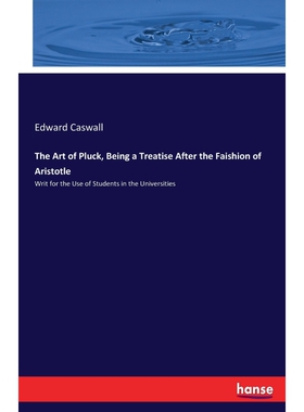 按需印刷不退不换The Art of Pluck, Being a Treatise After the Faishion of Aristotle[9783337007683]