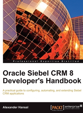 按需印刷Oracle Siebel Crm 8 Developer's Handbook[9781849681865]